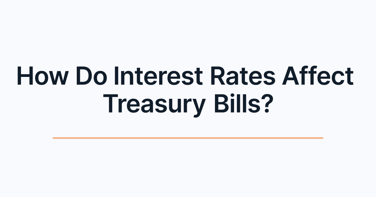 How Do Interest Rates Affect Treasury Bills?